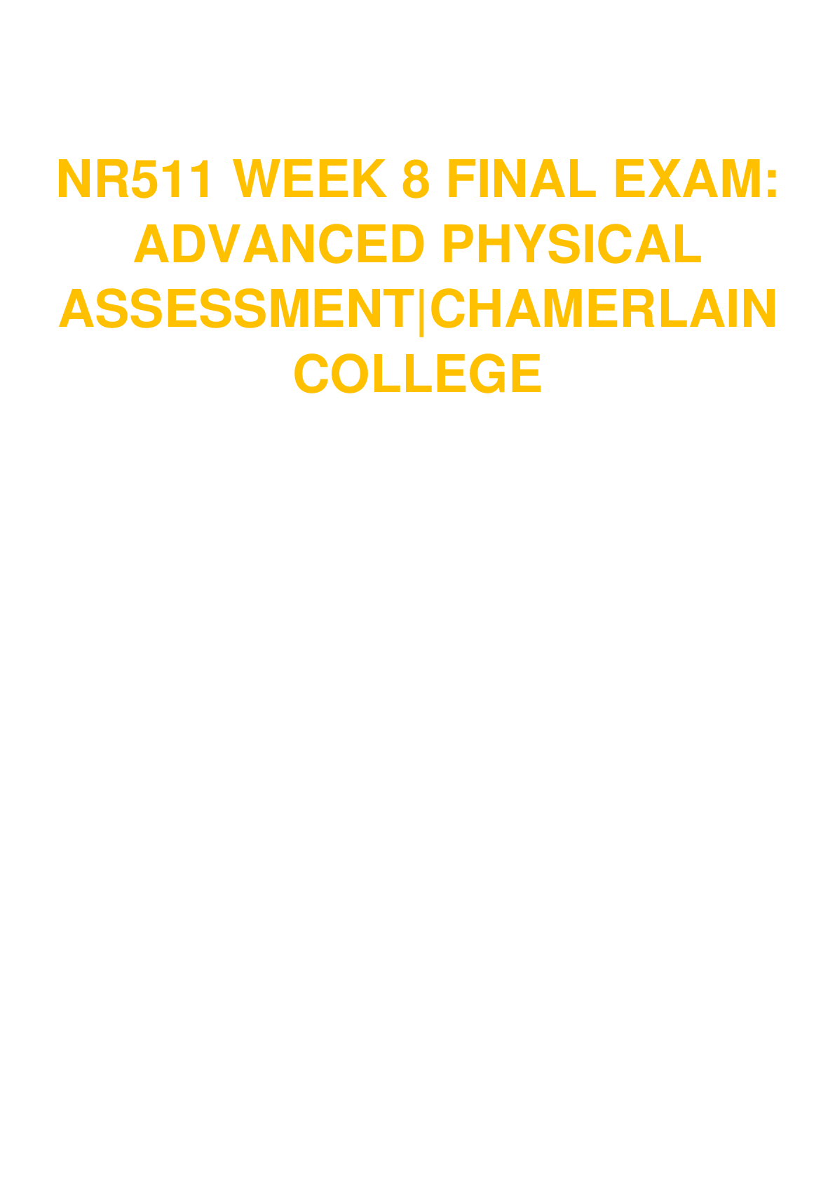 Preview image for NR511 WEEK 8 FINAL EXAM: ADVANCED PHYSICAL ASSESSMENT|CHAMBERLAIN COLLEGE